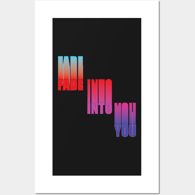 Fade Into You Wall Art by SubtleSplit